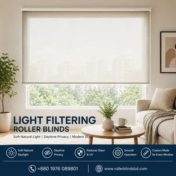 Light Filtering Roller Blinds installed in a modern living room providing soft natural daylight and daytime privacy in Bangladesh.